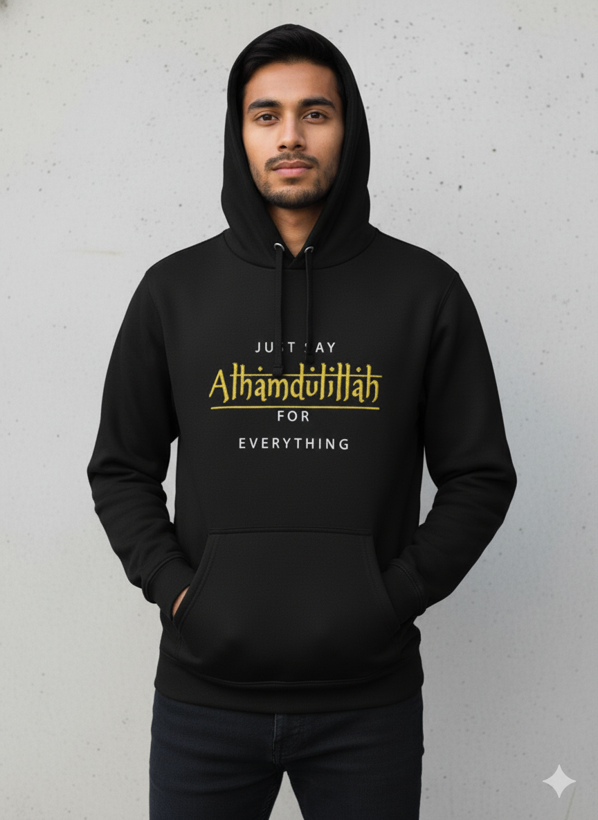 Just Say Alhamdulillah for Everything' মোটিফ হুডি।